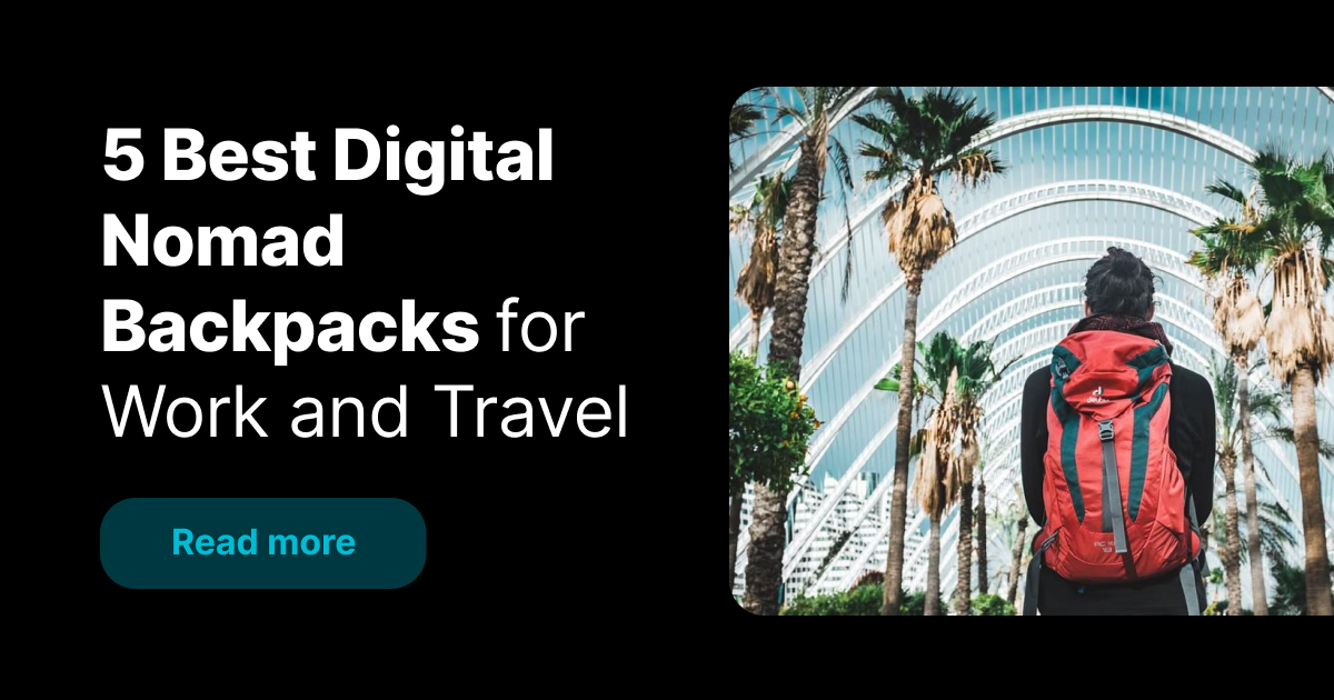 5 Best Digital Nomad Backpacks for Work and Travel - Workmode